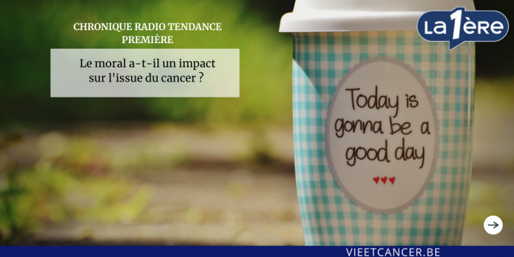 Chronique radio Tendances Première: "Reste positif.ve !", une injonction entendue par nombreux patients atteints de cancer mais qui n'a pas que des impacts positifs...