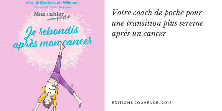 Je rebondis après mon cancer