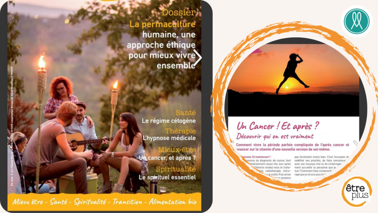 Magazine Être Plus : Un cancer, et après ?
