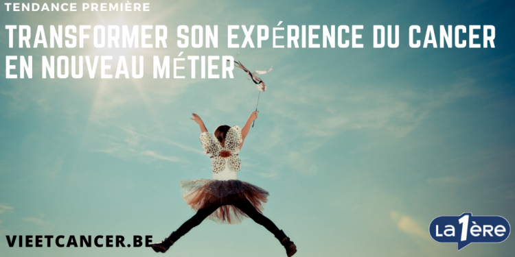 Chronique radio Tendances Première: transformer son expérience du cancer en nouvelle orientation professionnelle, bonne ou mauvaise idée ?