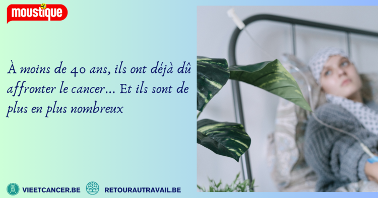 À moins de 40 ans, ils ont déjà dû affronter le cancer... Et ils sont de plus en plus nombreux